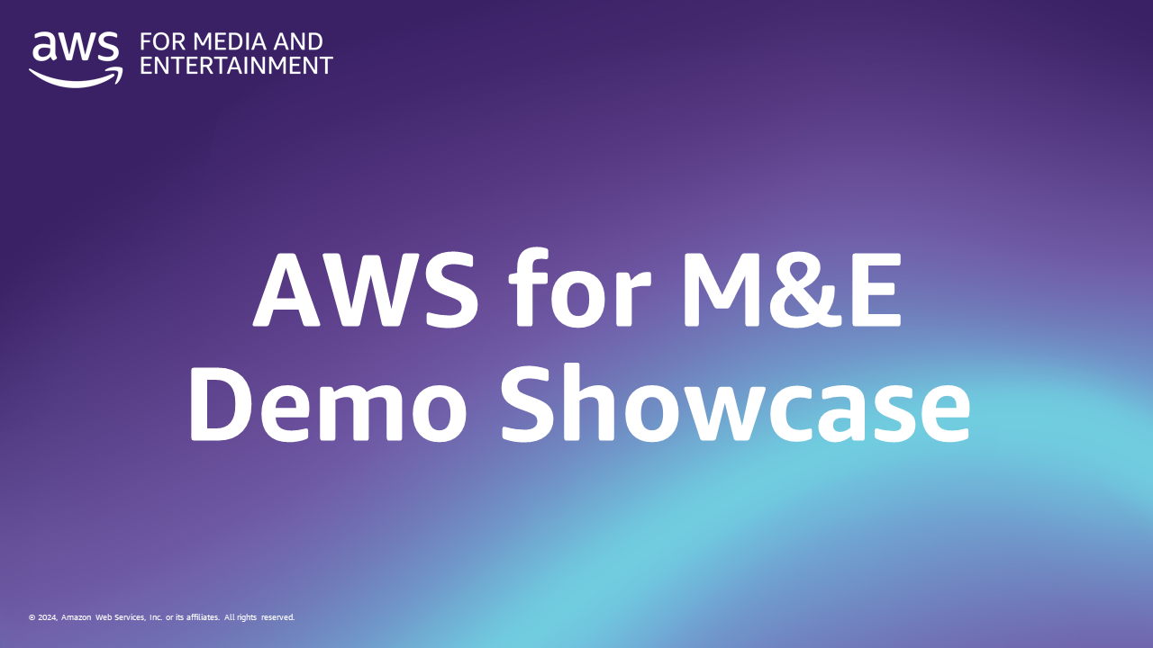 AWS for M&amp;E 演示展示